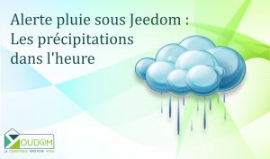 Lire la suite à propos de l’article Alerte pluie pour domotique Jeedom : Les précipitations dans l’heure