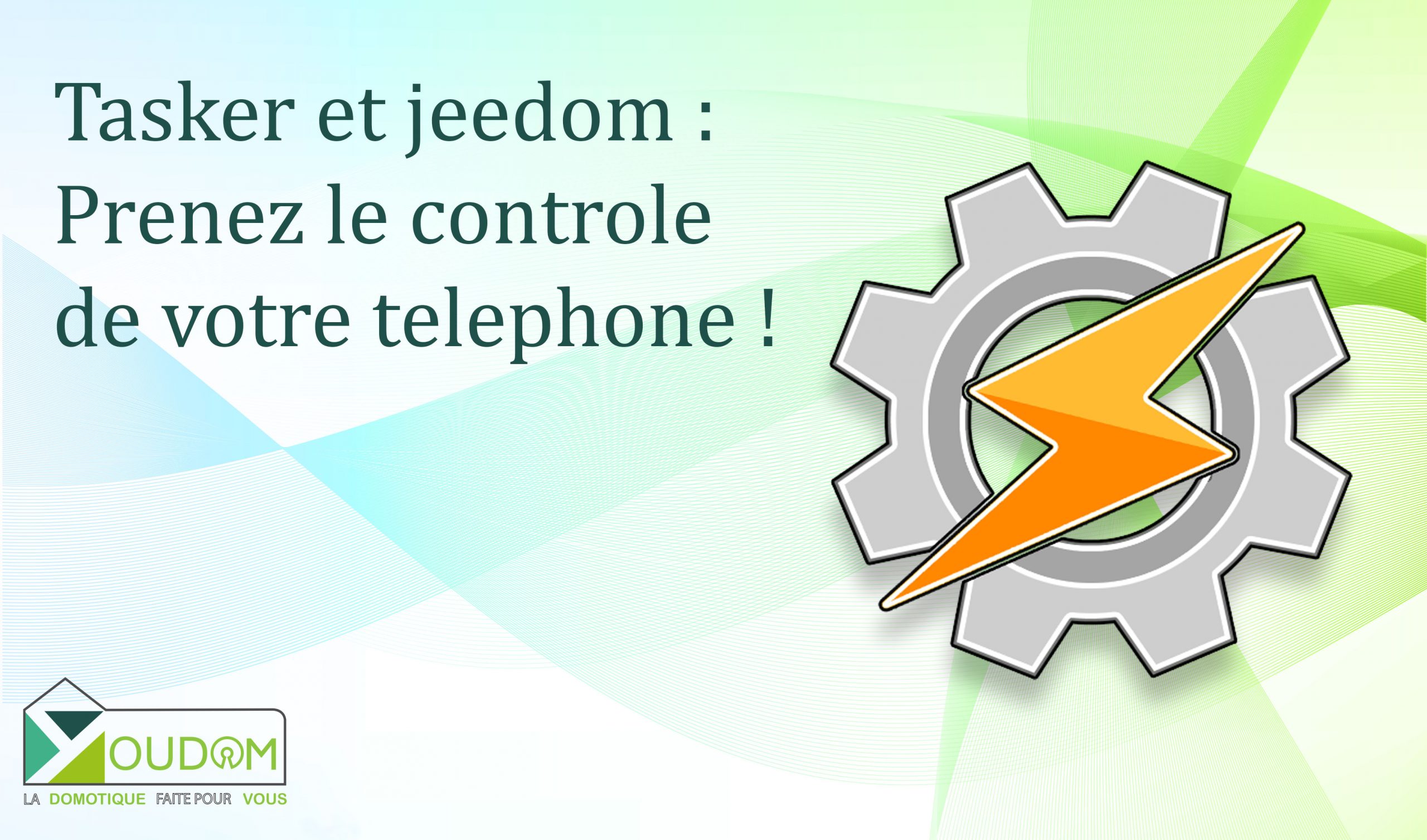 You are currently viewing Tasker et jeedom : Prenez le controle de votre telephone !
