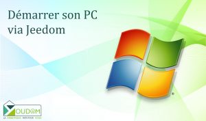 Lire la suite à propos de l’article Contrôler son/ses ordinateur(s) avec votre domotique Jeedom : Partie 1 – Démarrer le PC
