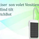 Domotiser  son volet Venitien avec Blind tilt de SwitchBot et domotique Jeedom