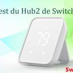 Test du Hub 2 de Switchbot