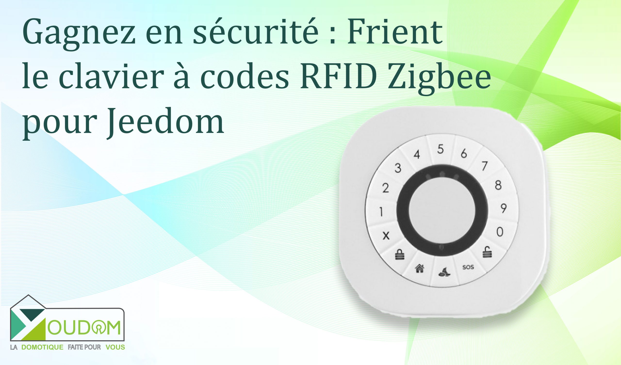 Lire la suite à propos de l’article Gagnez en sécurité : Frient le clavier à codes RFID Zigbee pour votre domotique Jeedom