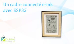 Lire la suite à propos de l’article Un cadre connecté e-ink avec ESP32 pour votre domotique