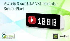 Lire la suite à propos de l’article Awtrix 3 sur ULANZI – test du Smart Pixel pour votre domotique Jeedom