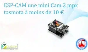 Lire la suite à propos de l’article ESP CAM une mini Cam 2 mpx tasmota à moins de 10 € pour votre domotique Jeedom / HA