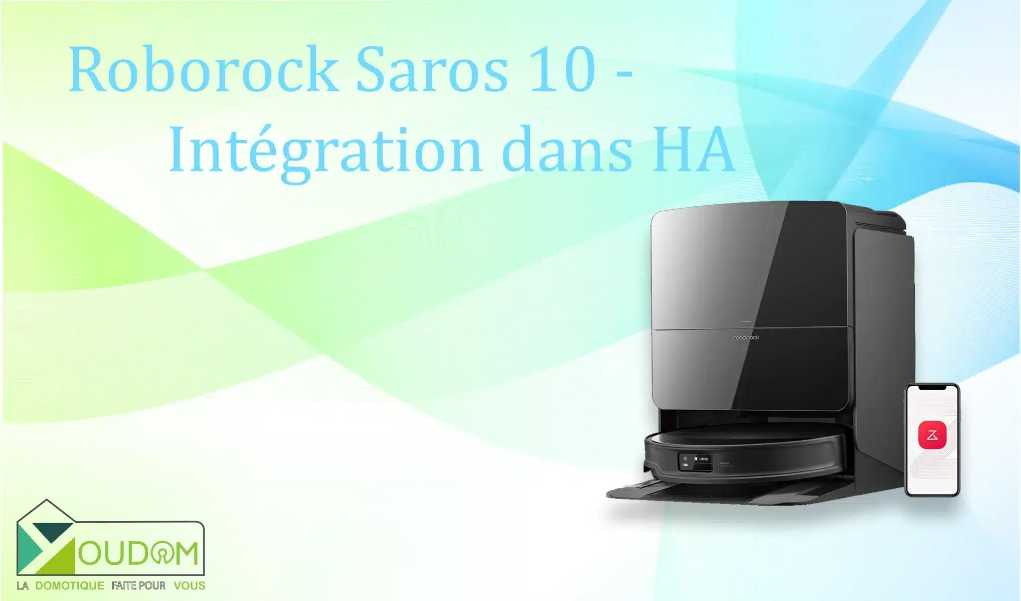 Lire la suite à propos de l’article Roborock Saros 10 et Home Assistant