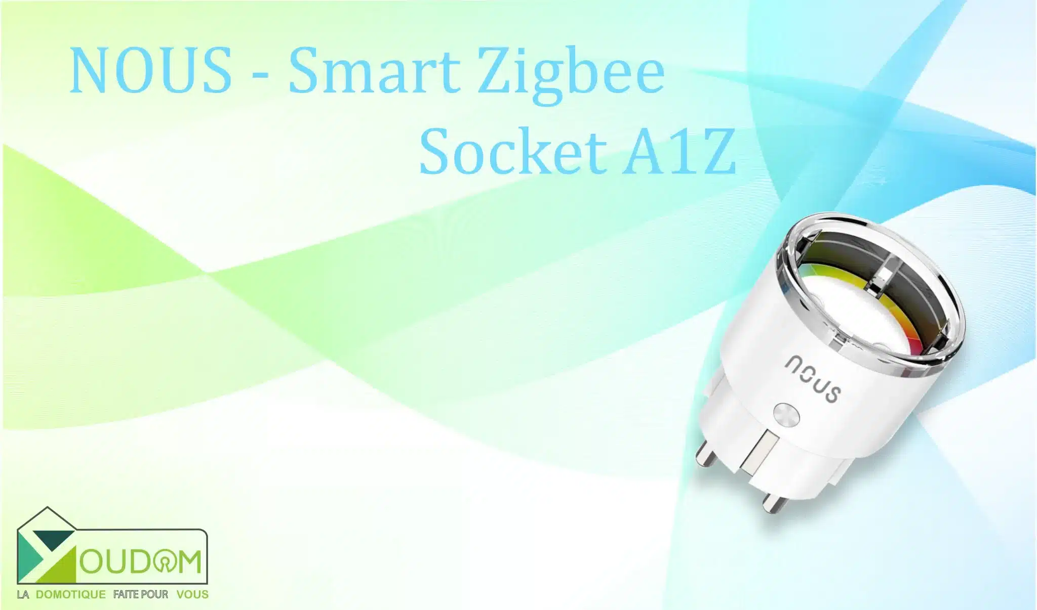 Lire la suite à propos de l’article NOUS – Smart Zigbee Socket A1Z