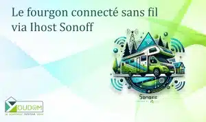Lire la suite à propos de l’article Le fourgon connecté Sonoff Zigbee