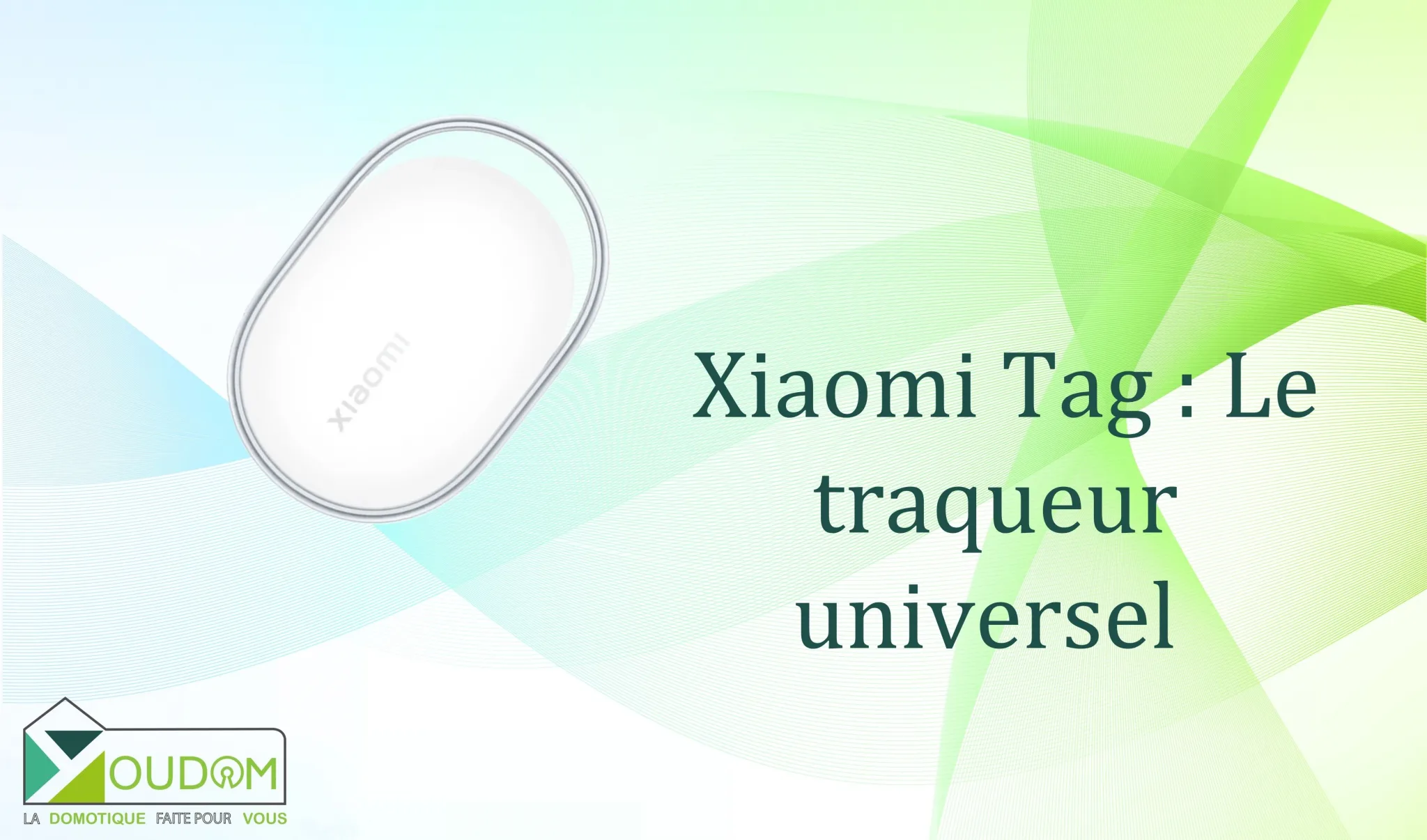 You are currently viewing Xiaomi Tag : Le traqueur universel (Apple Find My & Google Find Hub)