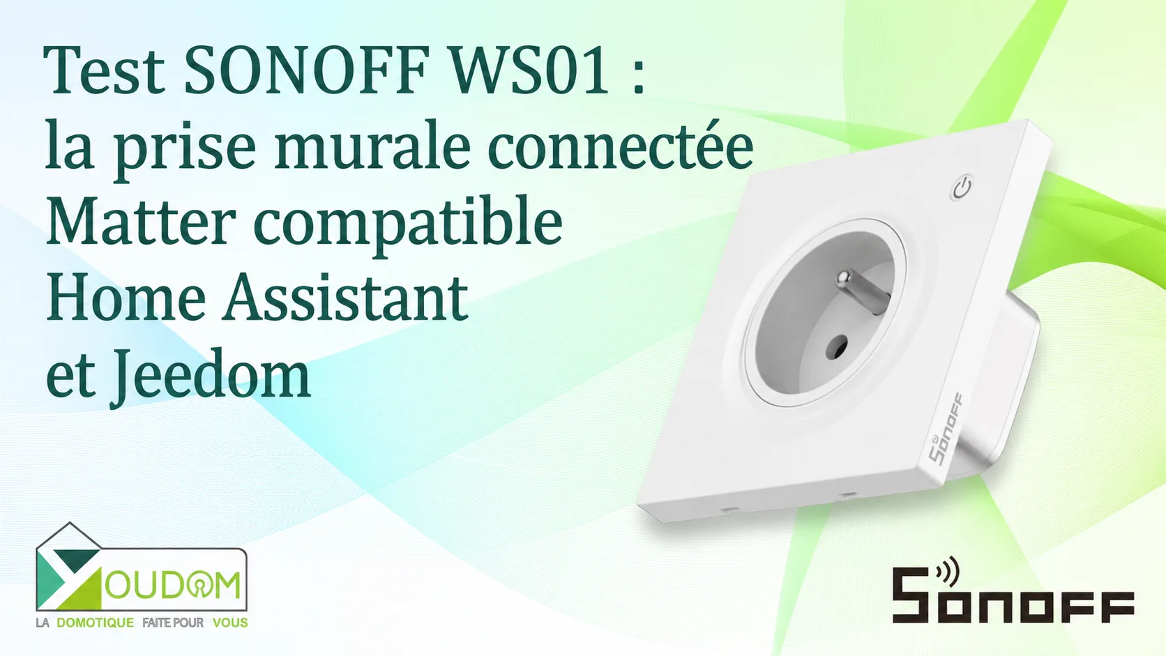 You are currently viewing Test SONOFF WS01 : la prise murale connectée Matter compatible Home Assistant et Jeedom