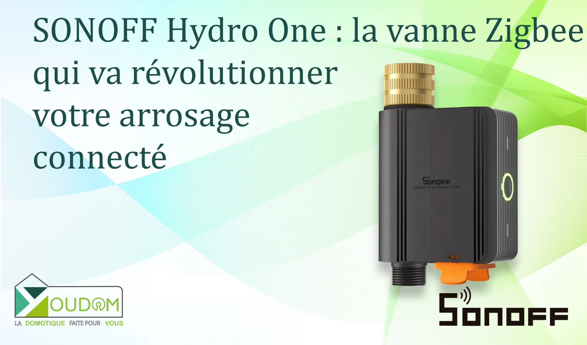 You are currently viewing SONOFF Hydro One : la vanne Zigbee qui va révolutionner votre arrosage connecté