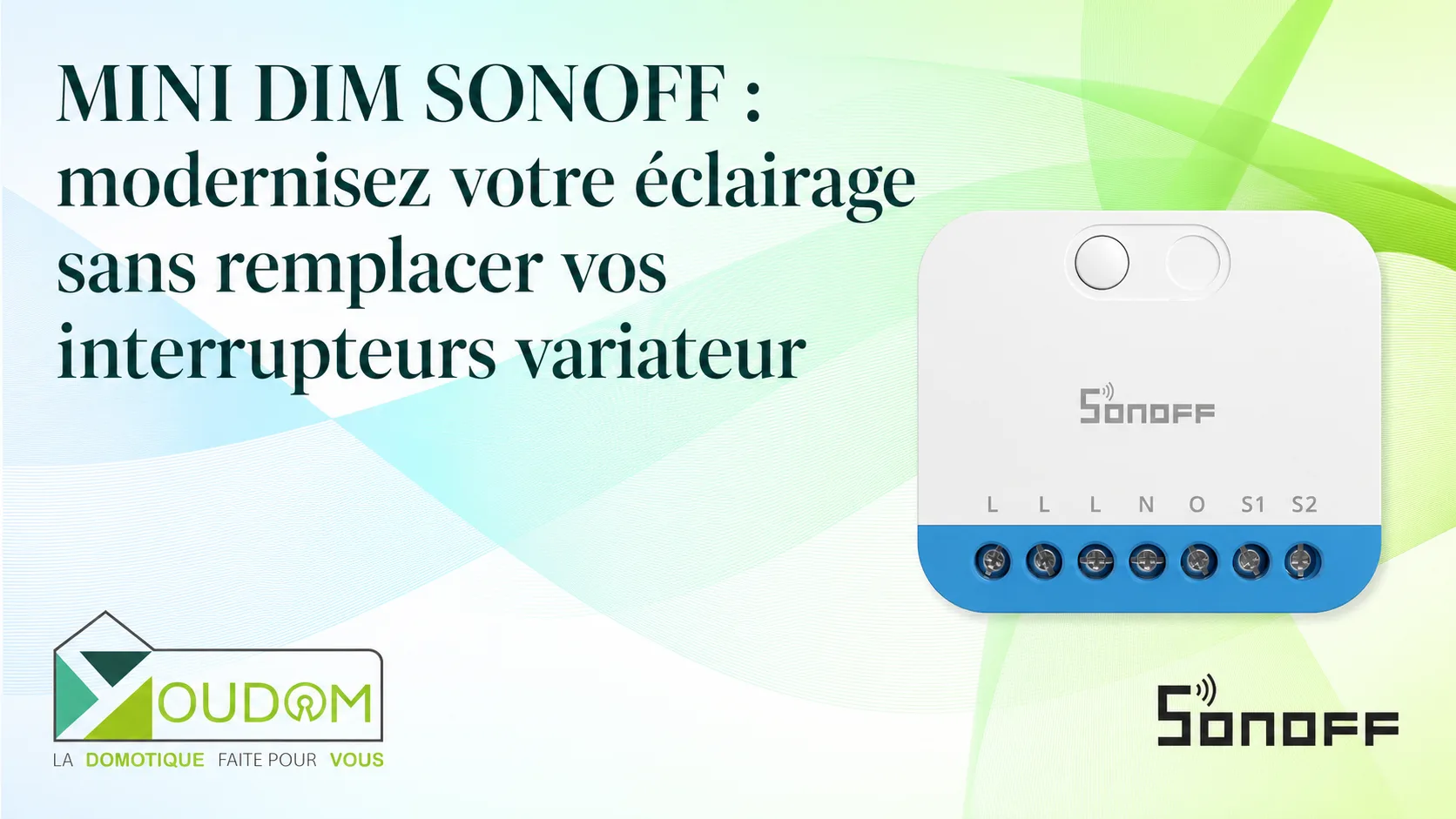 You are currently viewing MINI DIM SONOFF : modernisez votre éclairage sans remplacer vos interrupteurs variateur