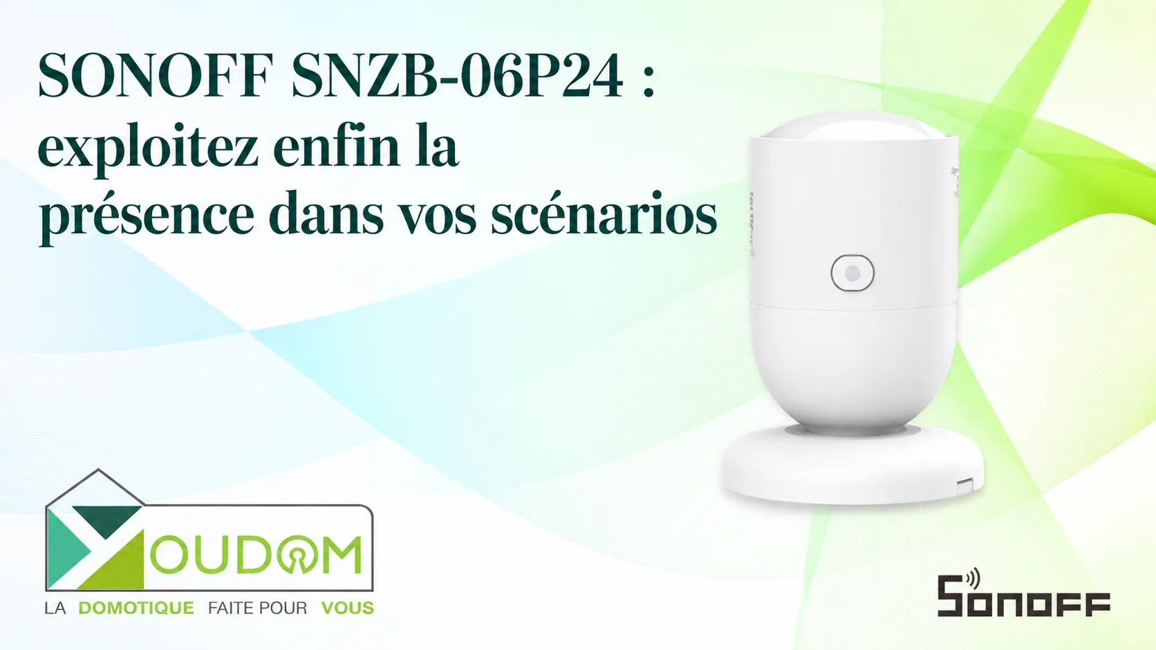You are currently viewing SONOFF SNZB-06P24 : exploitez enfin la présence dans vos scénarios domotique
